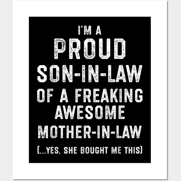 Mens Proud Son In Law Of A Freaking Awesome Mother In Law T-Shirt Wall Art by tangyreporter